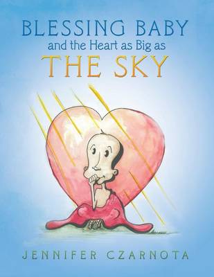 Blessing Baby and the Heart as Big as the Sky (Paperback)