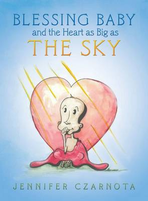 Blessing Baby and the Heart as Big as the Sky (Hardback)