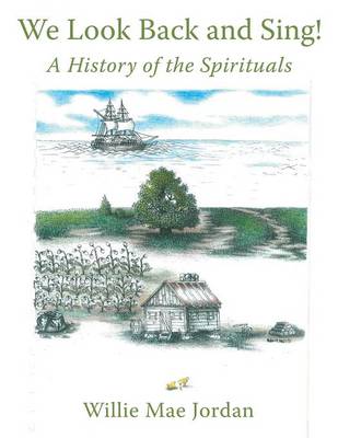 We Look Back and Sing!: A History of the Spirituals (Paperback)