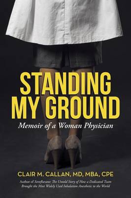 Standing My Ground: Memoir of a Woman Physician (Paperback)