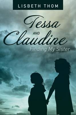 Tessa and Claudine: Finding My Sister (Paperback)
