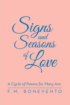 Signs and Seasons of Love: A Cycle of Poems for Mary Ann (Paperback)