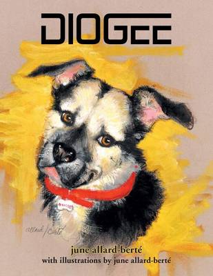 Diogee: A Story about a Grandmother's Love for Her Grand-Dog (Paperback)