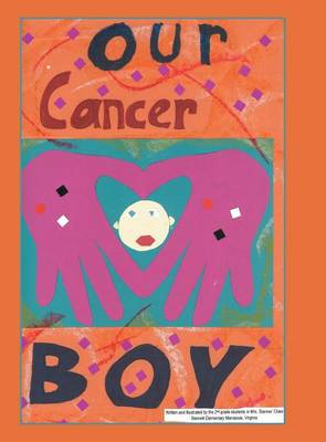 Our Cancer Boy: A Heartwarming Dialogue with Michael's Classmates (Hardback)
