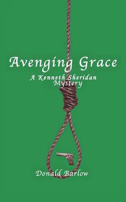 Avenging Grace: A Kenneth Sheridan Mystery (Paperback)