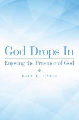 God Drops in: Enjoying the Presence of God (Paperback)