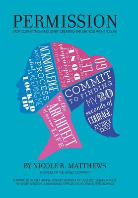 Permission!: Stop Competing and Start Creating the Life You Want to Live (Hardback)
