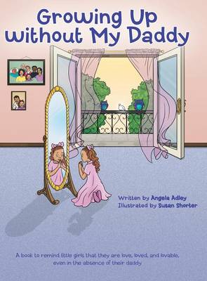 Growing Up Without My Daddy (Hardback)