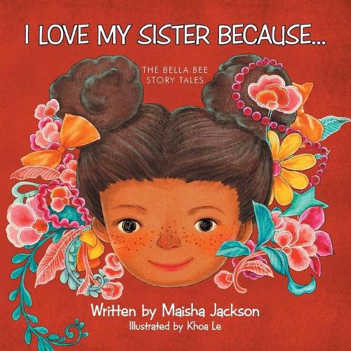 I Love My Sister Because...: The Bella Bee Story Tales (Paperback)