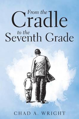 From the Cradle to the Seventh Grade (Paperback)