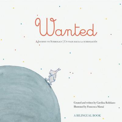 Wanted: A Journey to Surrogacy / Un viaje hacia la subrogacion (Paperback)