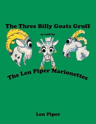 The Three Billy Goats Gruff: As Told by the Len Piper Marionettes (Paperback)