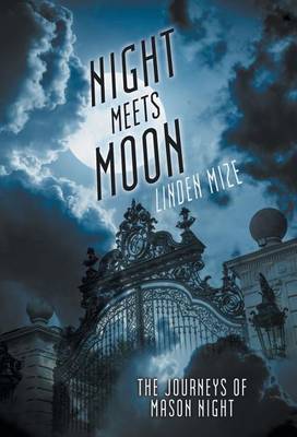 The Journeys of Mason Night: Night Meets Moon (Hardback)