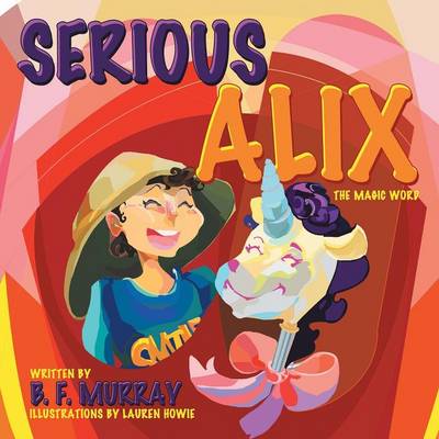 Serious Alix: The Magic Word (Paperback)