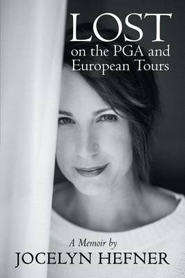Lost on the PGA and European Tours: A Memoir (Paperback)