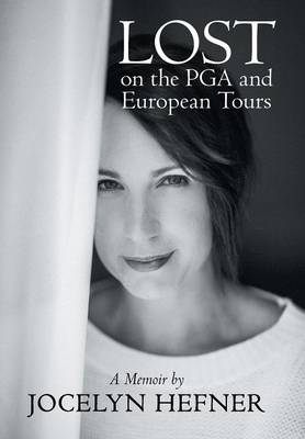 Lost on the PGA and European Tours: A Memoir (Hardback)