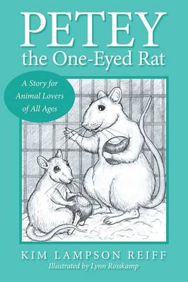 Petey the One-Eyed Rat: A Story for Animal Lovers of All Ages (Paperback)