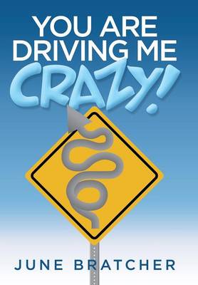 You Are Driving Me Crazy! (Hardback)