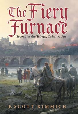 The Fiery Furnace: Second in the Trilogy, Ordeal by Fire (Hardback)
