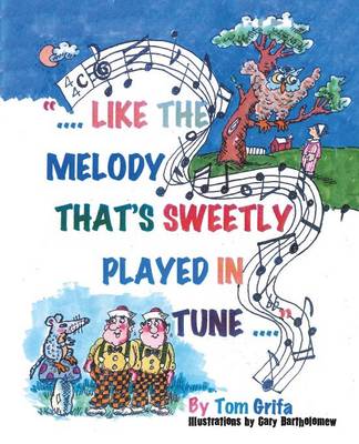 Like the Melody That's Sweetly Played in Tune (Paperback)