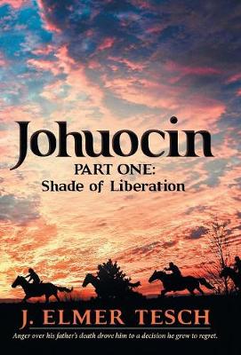 Johuocin: Part One: Shade of Liberation (Hardback)