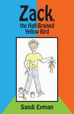 Zack, the Half-Brained Yellow Bird (Paperback)