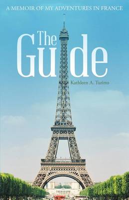 The Guide: A Memoir of My Adventures in France (Paperback)