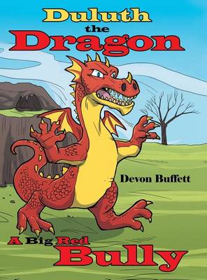 Duluth the Dragon: A Big Red Bully (Hardback)