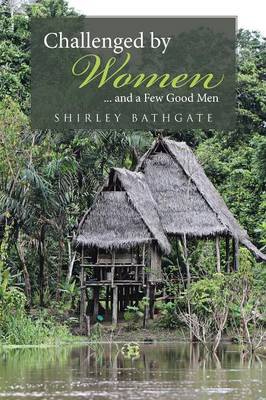 Challenged by Women: ... and a Few Good Men (Paperback)