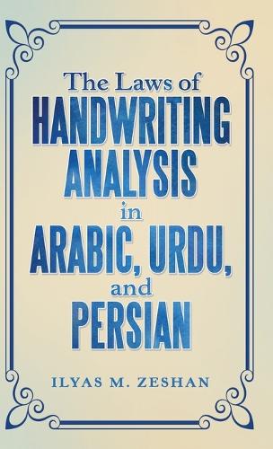 The Laws of Handwriting Analysis in Arabic, Urdu, and Persian (Hardback)