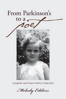 From Parkinson's to a Poet: Laughter and Tears Poetry Collection (Paperback)