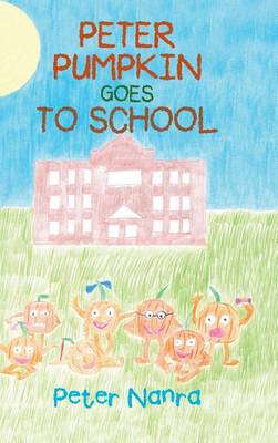 Peter Pumpkin Goes to School (Hardback)