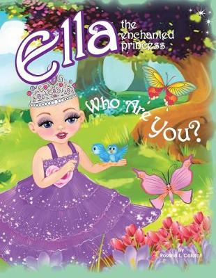 Who Are You?: Ella the Enchanted Princess (Paperback)