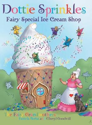 Dottie Sprinkles: Fairy Special Ice Cream Shop (Hardback)