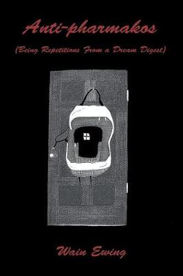 Anti-Pharmakos: (being Repetitions from a Dream Digest) (Paperback)