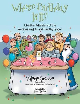 Whose Birthday Is It?: A Further Adventure of the Precious Knights and Timothy Dragon (Paperback)
