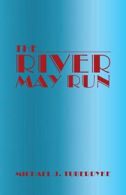 The River May Run (Paperback)