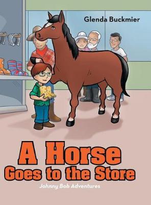 A Horse Goes to the Store: Johnny Bob Adventures (Hardback)