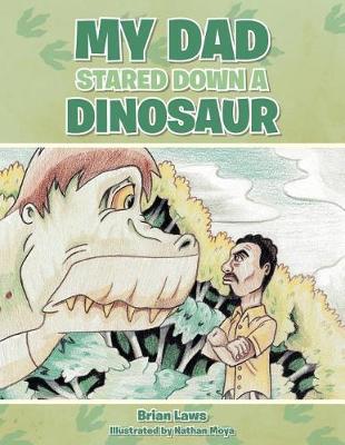 My Dad Stared Down a Dinosaur (Paperback)