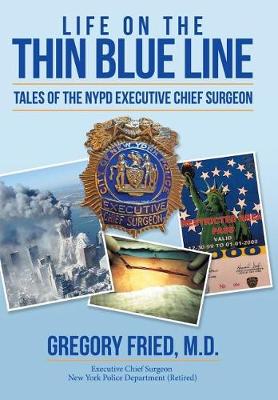 Life on the Thin Blue Line: Tales of the NYPD Executive Chief Surgeon (Hardback)