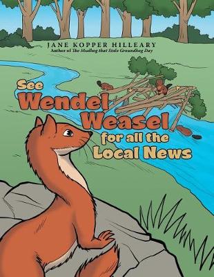 See Wendel Weasel for All the Local News (Paperback)