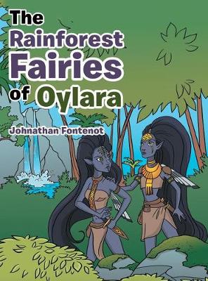 The Rainforest Fairies of Oylara (Hardback)