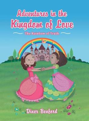 Adventures in the Kingdom of Love: The Rainbow of Truth (Hardback)