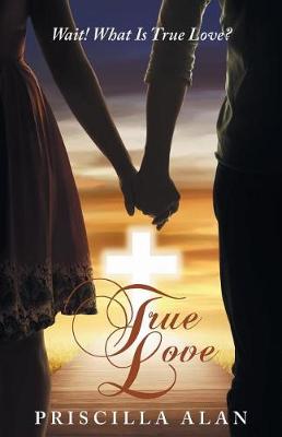 True Love: Wait! What Is True Love? (Paperback)