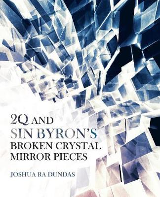 2q and Sin Byron's Broken Crystal Mirror Pieces (Paperback)
