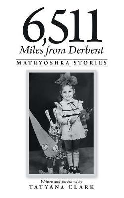 6,511 Miles from Derbent: Matryoshka Stories (Paperback)