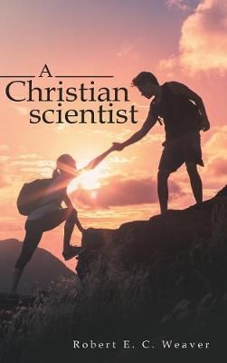 A Christian Scientist (Hardback)