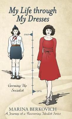 My Life Through My Dresses: Growing Up Socialist (Hardback)