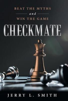 Checkmate: Beat the Myths and Win the Game (Hardback)