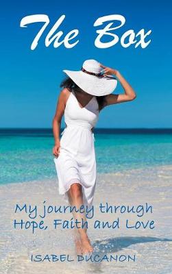 The Box: My Journey Through Hope, Faith and Love (Hardback)